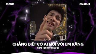 Ô Chẳng Biết Có Ai Nói Với Em Rằng Wo Hen Ai Ni Remix - Chúc Em Bên Người Remix - MCK Trend TikTok