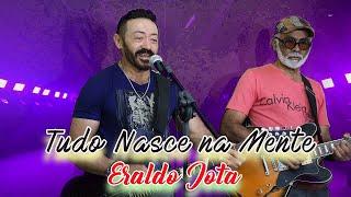 Tudo Nasce na Mente - Eraldo Jota e Banda - Uma Letra Com Belíssimas Frases de Reflexão - #musica