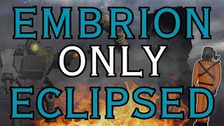 EMBRION ONLY ECLIPSED is EXPLOSIVE!