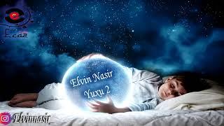 Elvin Nasir - Yuxu 2