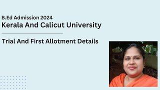 B.Ed Admission 2024 | Kerala And Calicut University | Trial And First Allotment Details