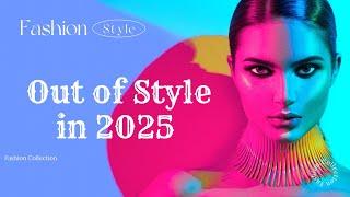 2024 Fashion Trends That Are So Last Year! Out Of Style in 2025