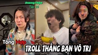 Troll Thằng Bạn Vô Tri Tập 35 | Giang Thần Đi Date Và Cái Kết Chạy Mất Dép (Dương Thộn)