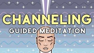Experience CHANNELING Guided Meditation. Channel Wisdom & Foresight & Meet Your Guide for Channeling