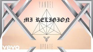 Yandel - Mi Religión (Audio)