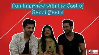 Exclusive Interview | Gandi Baat 3 cast | Vikram Soni | Rishikesh Ingley | Pallavi Mukherjee