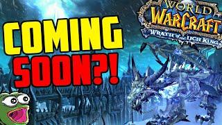 WOTLK Classic Coming SOONER Than Expected?!