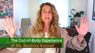 The Out-of-Body Experience of Ms. Beatrice Konrad