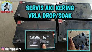 SERVICE AKI KERING VRLA YANG MATI ATAU NGEDROP/SOAK