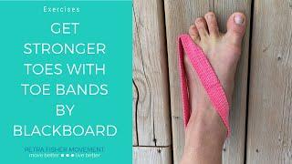 How To Get Stronger Toes with Toe Bands by BlackBoard