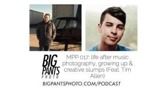 MUSIC PHOTOGRAPHY PODCAST - MPP017 (Feat. Tim Allen)