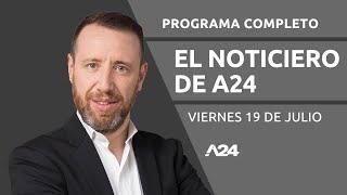 LA JUEZA DEL CASO LOAN EN LA MIRA #ElNoticierodea24  Programa completo 19/07/2024