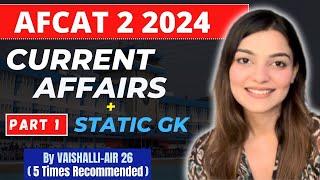 All AFCAT 2 2024 Current Affairs Part 1 | AFCAT GK & Defence Current Affairs by Vaishalli (AIR 26)