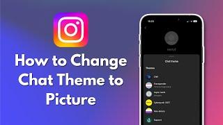 How to Change Instagram Chat Theme to Picture 2025