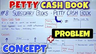 Petty Cash Book - Concept & Problem - By Saheb Academy