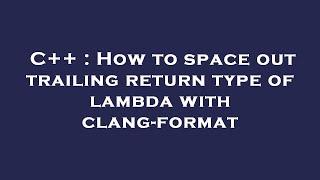 C++ : How to space out trailing return type of lambda with clang-format