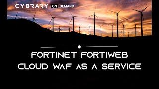 Fortinet FortiWeb Cloud WAF as a Service Training Course | Ken Underhill| AWS | Cybrary