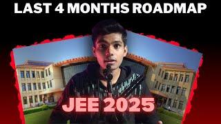 RoadMap for Last 4 Months? | Jee 2025 | Strategy and Tips | Devraj-IIT Madras