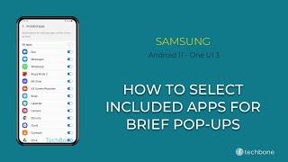 How to Select Included apps for brief pop-ups - Samsung [Android 11 - One UI 3]