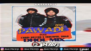 Pawade I Inderpal Moga x Chani Nattan  I DjNavi Dhol Mix I Latest Punjabi Songs I Latest RMX 2022