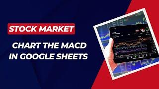 Google Sheets For MACD With Histogram