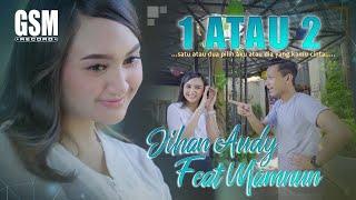 Dj 1 Atau 2 (Pilih Aku Atau Dia) Jihan Audy ft Mamnun I Official Music Video