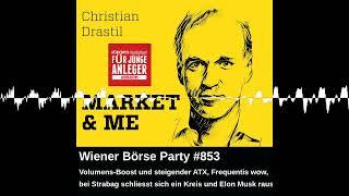 Wiener Börse Party #853: Volumens-Boost und steigender ATX, Frequentis wow, bei Strabag schliesst...