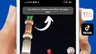 How to Fix TikTok You Follow or Unfollow Too Often Try Again Later