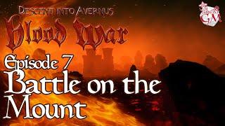 Episode 7 - Descent into Avernus: Blood War - Battle on the Mount