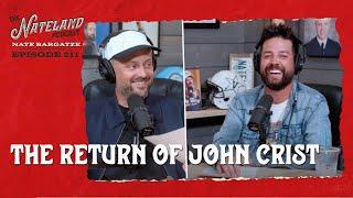 Nateland | Ep. #211 - The Return of John Crist