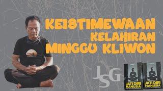 JSG - KEISTIMEWAAN KELAHIRAN MINGGU KLIWON