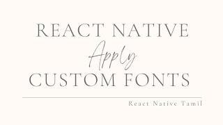 Custom Font Family in Text Component. React Native Tamil. PART 31