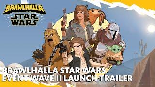 Brawlhalla STAR WARS Event Wave II Launch Trailer