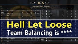 Team Balancing is bad in  Hell Let Loose and it needs to get Fixed!