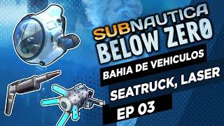 Subnautica Below Zero Guía Tutorial | Seatruck, Cortador Laser, cañon de propulsión