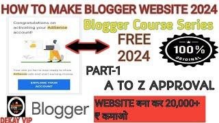 How to Make Blogger Website in 2024 Part 1 |Website Se Kaise Kamaye | Blogger Tutorial For Beginners