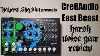 Cre8Audio East Beast - Harsh Noise Gear Review