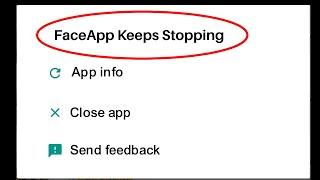 How To Fix FaceApp Keeps Stopping Error Problem Solved on Android