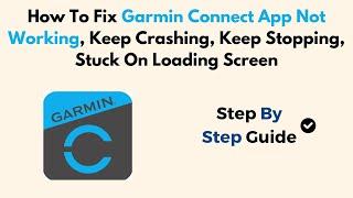 How To Fix Garmin Connect App Not Working, Keep Crashing, Keep Stopping, Stuck On Loading Screen