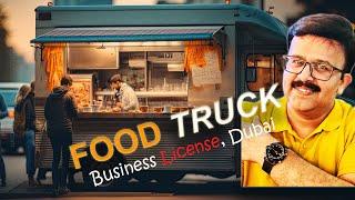 How to get Food Truck Business License in Dubai ?