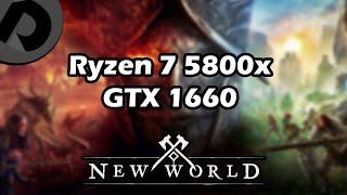 New World | Ryzen 7 5800x + GTX 1660 | Optimal settings