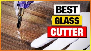 Best  Glass cutter In 2024 [A List Of Top 6 Picks]