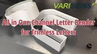 Varisigns Best All in One Channel Letter Bending Machine to automate your next signs project!