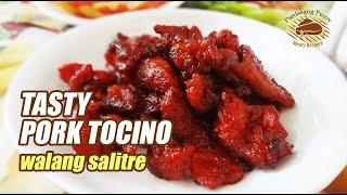 PORK TOCINO  MASARAP AT WALANG SALITRE