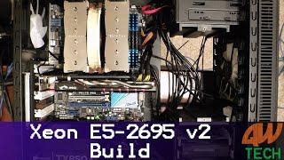 Intel Xeon E5-2695 v2 Socket 2011 Build