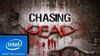 CHASING DEAD : 2016 | LOW END PC TEST | INTEL HD 4000 | 4 GB RAM | i3 |