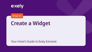 How to Create A Widget - Your Hotel's Guide to Exely Extranet.
