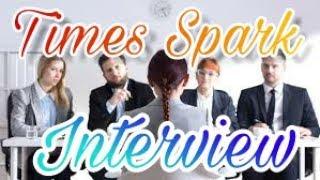 Times Spark Interview