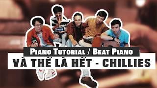 VÀ THẾ LÀ HẾT - CHILLIES || Hướng dẫn đệm hát Piano / Beat Karaoke