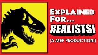 Jurassic Park Explained For Realists! (A MEF Production!)